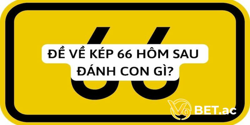 Ý nghĩa của con số 66 là gì?